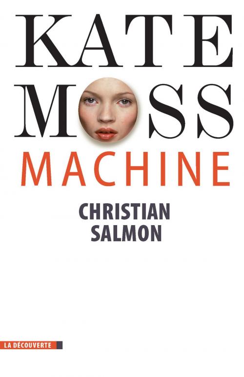 Cover of the book Kate Moss Machine by Christian SALMON, La Découverte