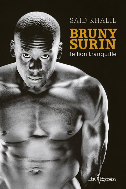 Cover of the book Bruny Surin by Saïd Khalil, Bruny Surin, Libre Expression