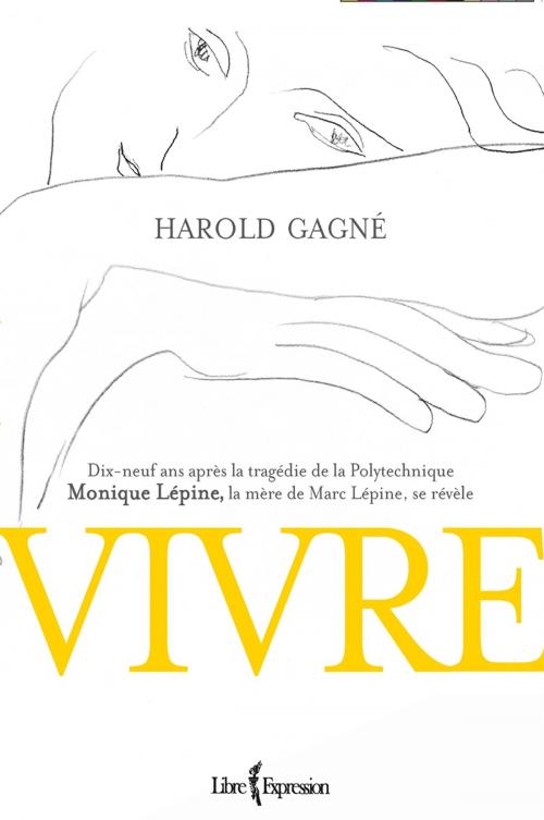 Cover of the book Vivre by Harold Gagné, Monique Lépine, Libre Expression