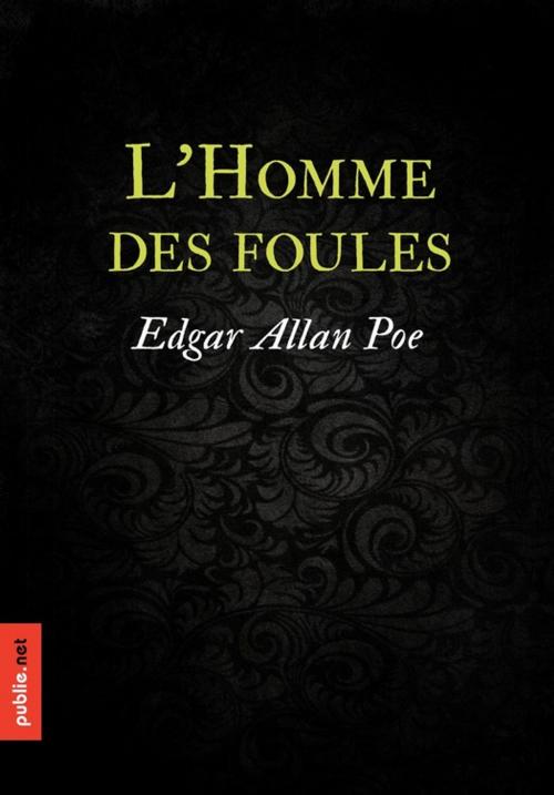 Cover of the book L'Homme des foules by Edgar Allan Poe, publie.net