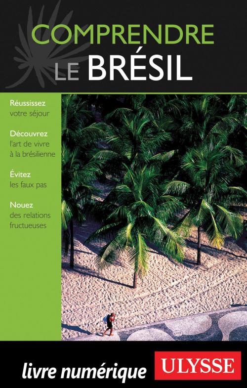 Cover of the book Comprendre le Brésil by Natasha Prévost, Guides de voyage Ulysse