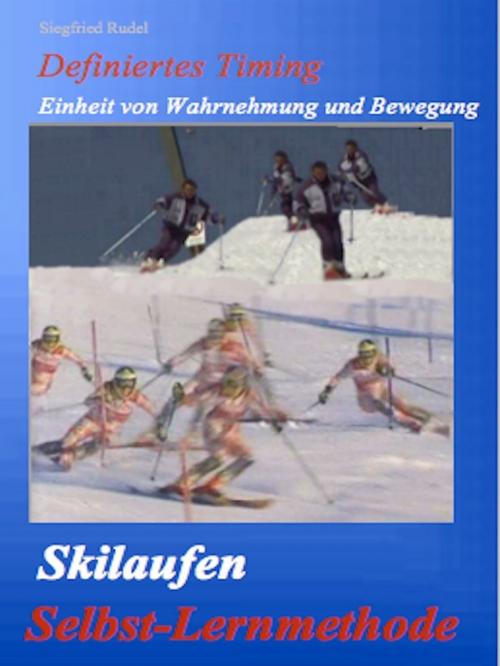 Cover of the book Skilaufen - Selbst - Lernmethode by Siegfried Rudel, Rudel, Siegfried