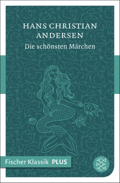 Cover of the book Die schönsten Märchen by Hans Christian Andersen, FISCHER E-Books