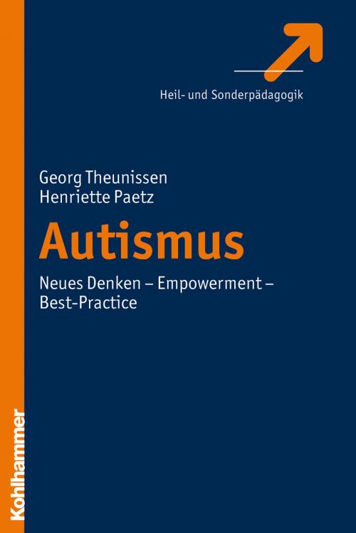 Cover of the book Autismus by Georg Theunissen, Henriette Paetz, Kohlhammer Verlag
