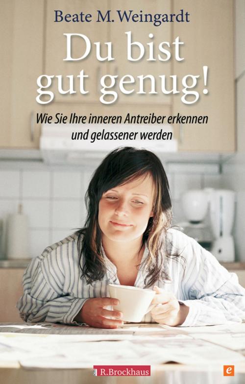 Cover of the book Du bist gut genug! by Beate M. Weingardt, SCM R.Brockhaus