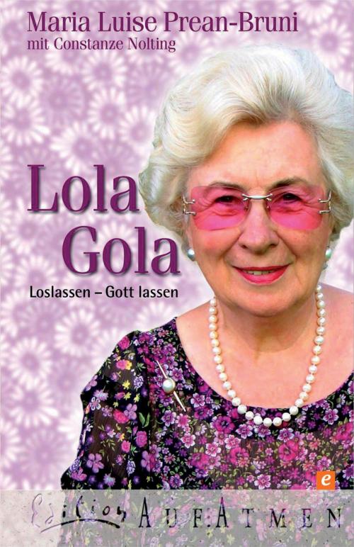 Cover of the book Lola Gola by Maria Luise Prean-Bruni, Constanze Nolting, SCM R.Brockhaus