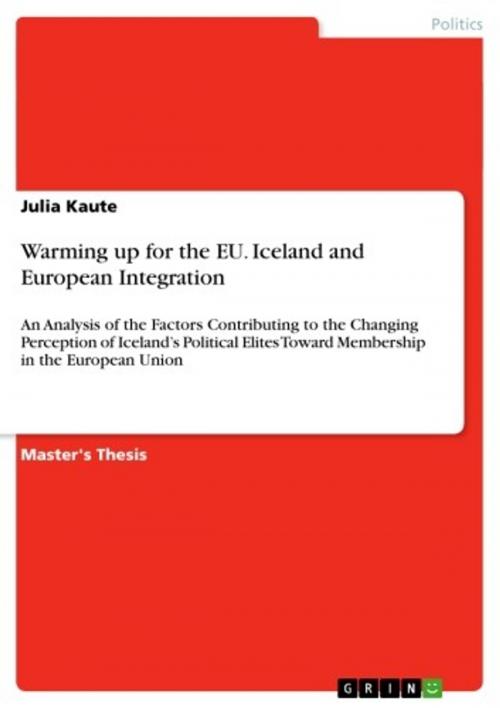 Cover of the book Warming up for the EU. Iceland and European Integration by Julia Kaute, GRIN Verlag