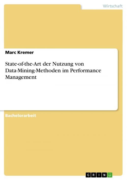 Cover of the book State-of-the-Art der Nutzung von Data-Mining-Methoden im Performance Management by Marc Kremer, GRIN Verlag