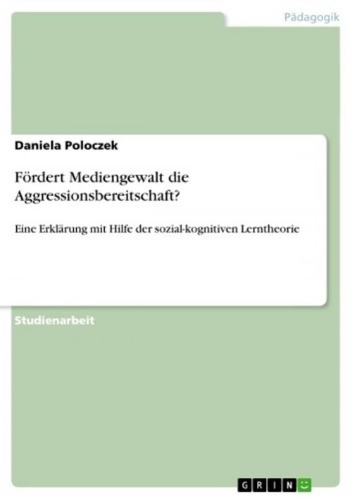 Cover of the book Fördert Mediengewalt die Aggressionsbereitschaft? by Daniela Poloczek, GRIN Verlag