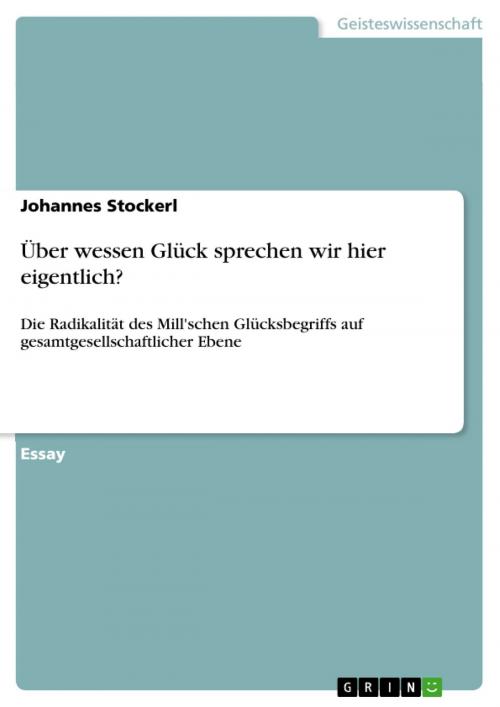 Cover of the book Über wessen Glück sprechen wir hier eigentlich? by Johannes Stockerl, GRIN Verlag
