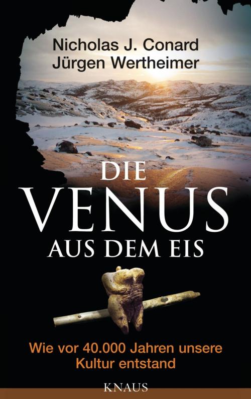 Cover of the book Die Venus aus dem Eis by Nicholas J. Conard, Jürgen Wertheimer, Albrecht Knaus Verlag