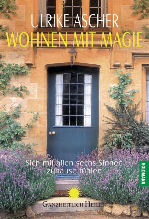 Cover of the book Wohnen mit Magie by Ulrike Ascher, Goldmann Verlag