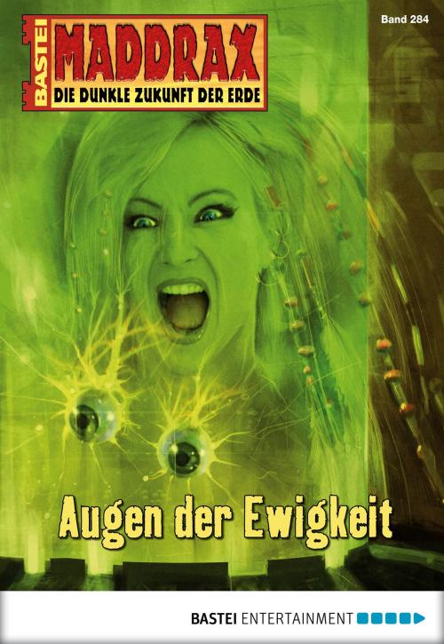 Cover of the book Maddrax - Folge 284 by Oliver Fröhlich, Bastei Entertainment