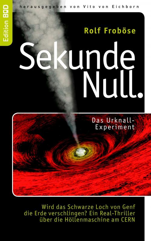 Cover of the book Sekunde Null Das Urknall-Experiment by Rolf Froböse, Books on Demand