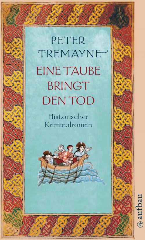 Cover of the book Eine Taube bringt den Tod by Peter Tremayne, Aufbau Digital
