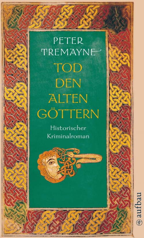 Cover of the book Tod den alten Göttern by Peter Tremayne, Aufbau Digital