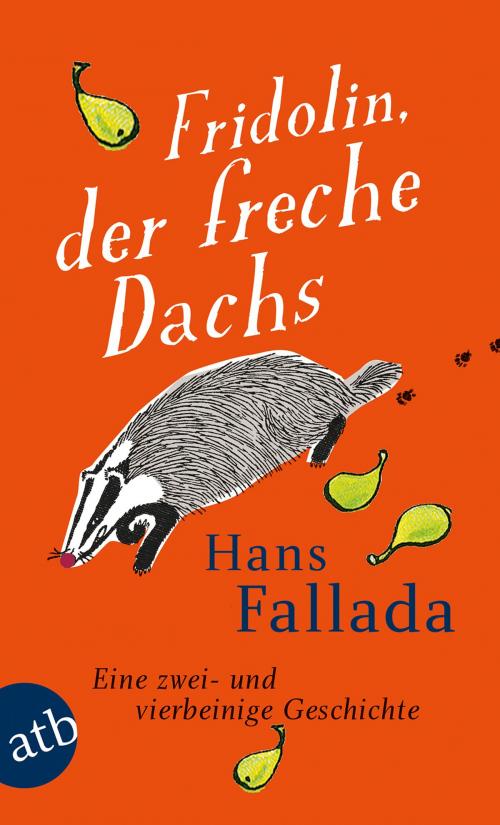 Cover of the book Fridolin, der freche Dachs by Hans Fallada, Aufbau Digital