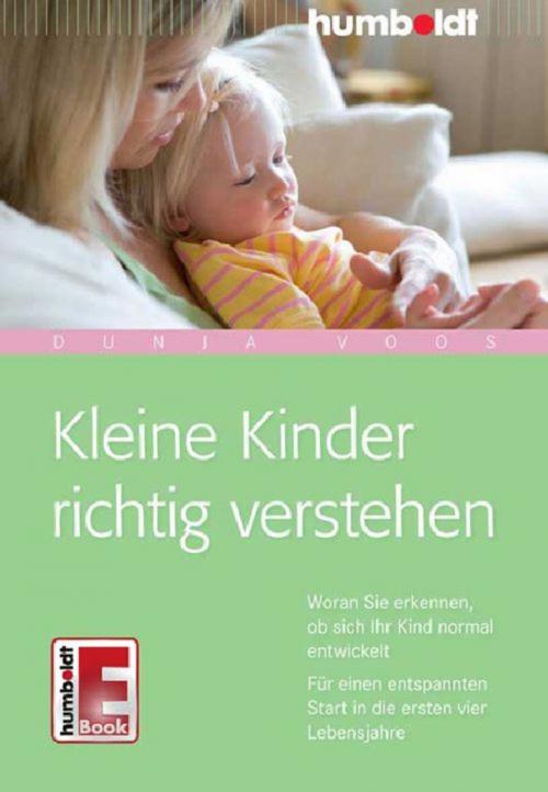 Cover of the book Kleine Kinder richtig verstehen by Dunja Voos, Humboldt