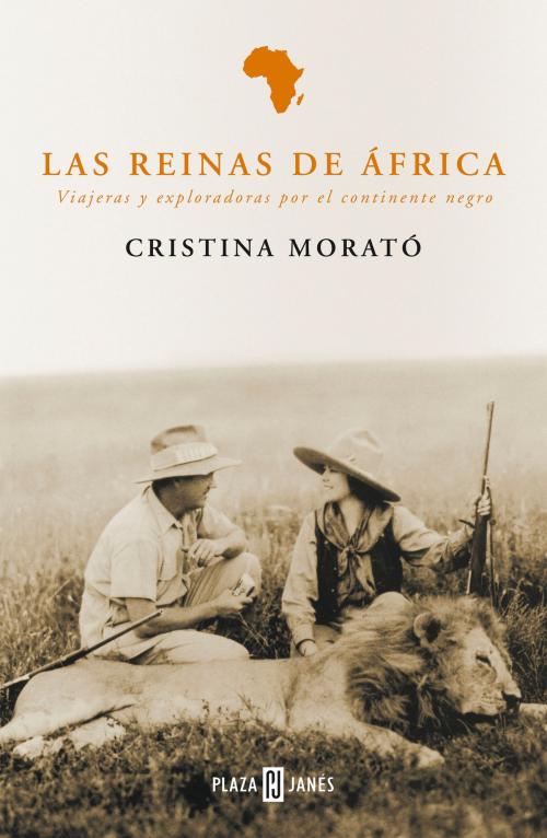 Cover of the book Las reinas de África by Cristina Morató, Penguin Random House Grupo Editorial España