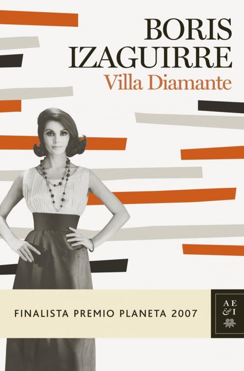 Cover of the book Villa Diamante by Boris Izaguirre, Grupo Planeta