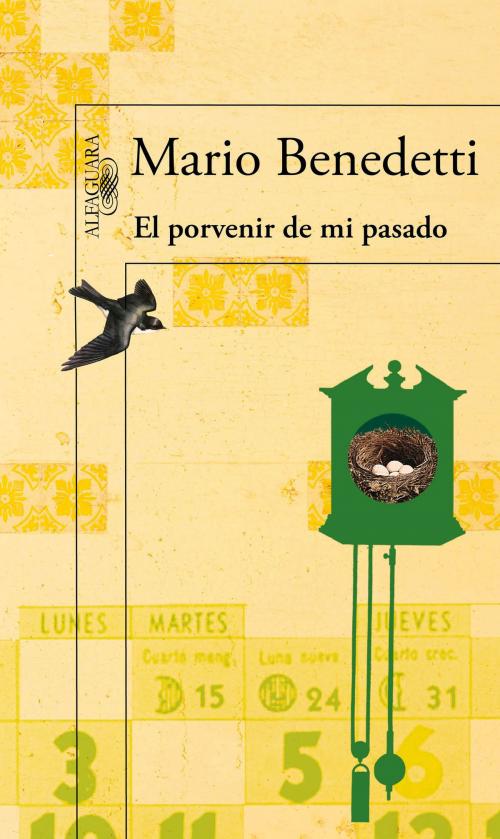 Cover of the book El porvenir de mi pasado by Mario Benedetti, Penguin Random House Grupo Editorial España