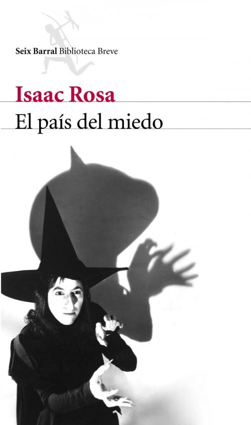 Cover of the book El país del miedo by Isaac Rosa, Grupo Planeta