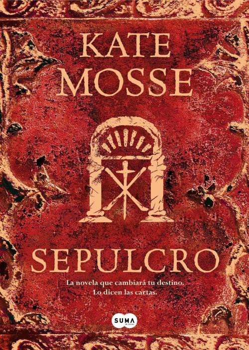 Cover of the book Sepulcro by Kate Mosse, Penguin Random House Grupo Editorial España