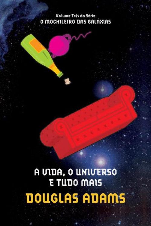 Cover of the book A vida, o universo e tudo mais by Douglas Adams, Arqueiro