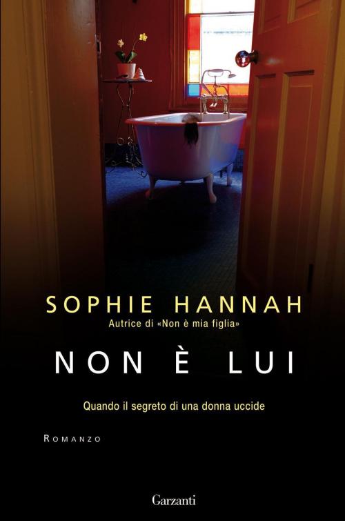 Cover of the book Non è lui by Sophie Hannah, Garzanti