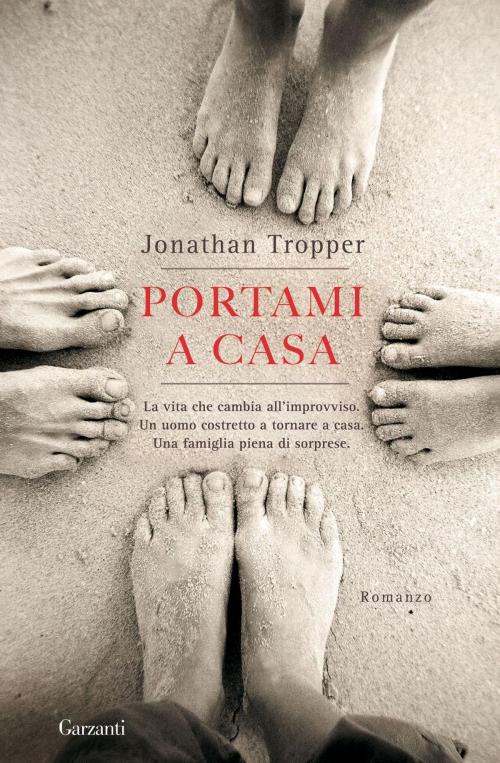 Cover of the book Portami a casa by Jonathan Tropper, Garzanti