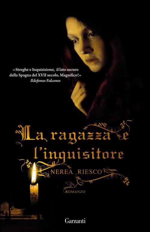 Cover of the book La ragazza e l'inquisitore by Nerea Riesco, Garzanti