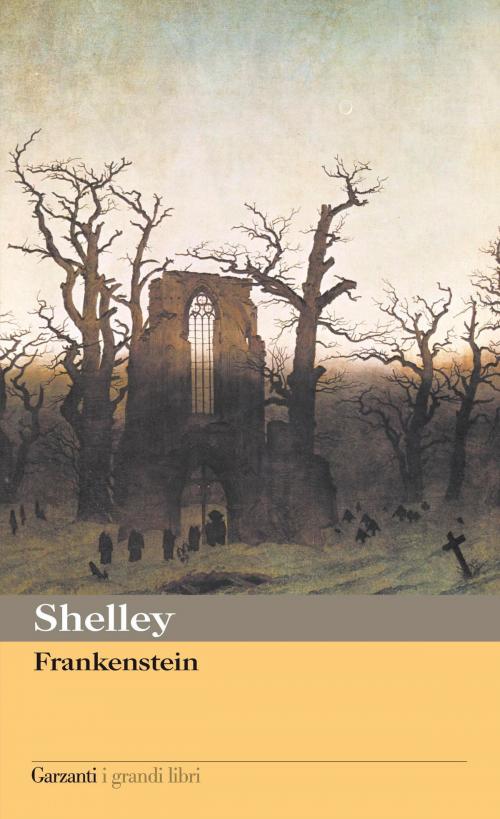 Cover of the book Frankenstein, ovvero Il modeno Prometeo by Mary Shelley, Garzanti classici