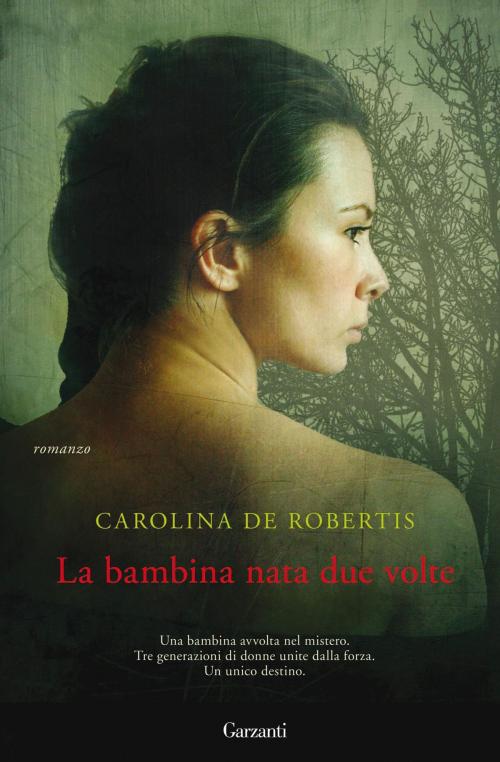 Cover of the book La bambina nata due volte by Carolina De Robertis, Garzanti