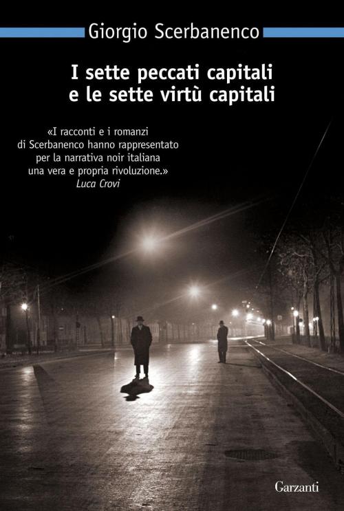 Cover of the book I sette peccati capitali e le sette virtù capitali by Giorgio Scerbanenco, Garzanti