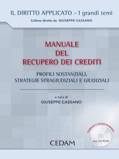 Cover of the book Manuale del recupero dei crediti by Cassano Giuseppe - Di Giandomenico Marco Eugenio, Cedam