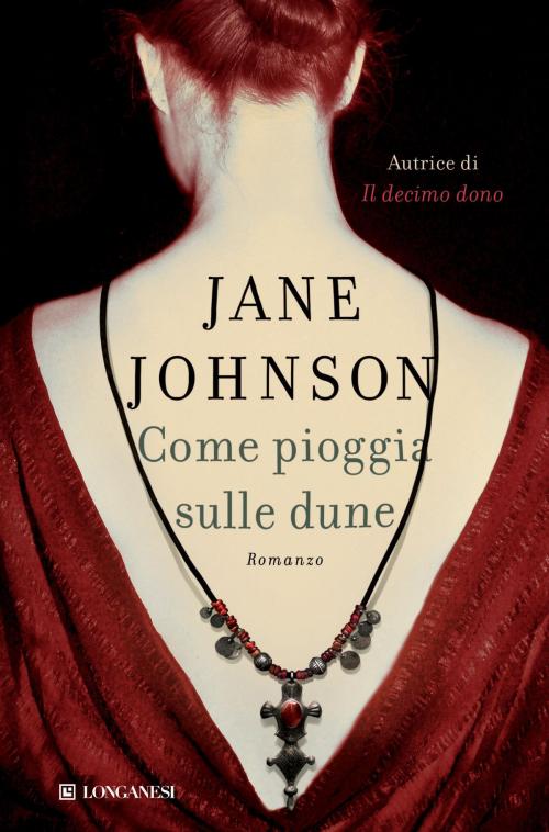 Cover of the book Come pioggia sulle dune by Jane Johnson, Longanesi