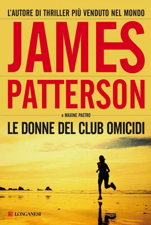 Cover of the book Le donne del Club Omicidi by James Patterson, Maxine Paetro, Longanesi