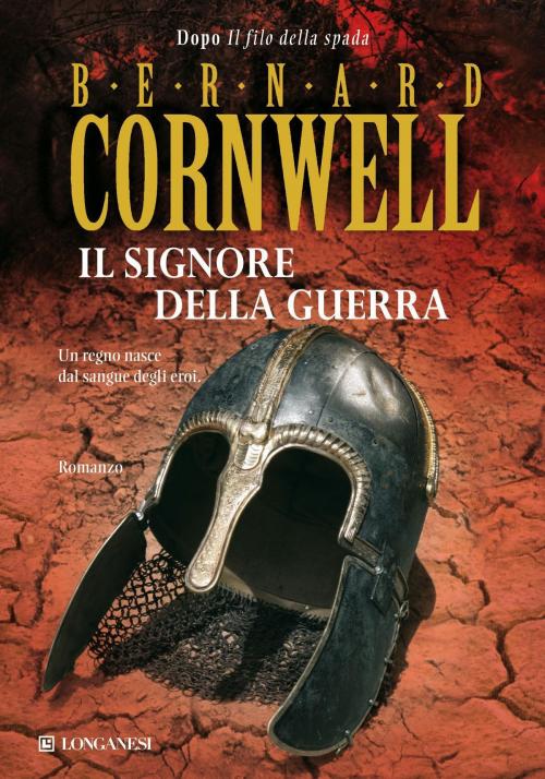 Cover of the book Il signore della guerra by Bernard Cornwell, Longanesi