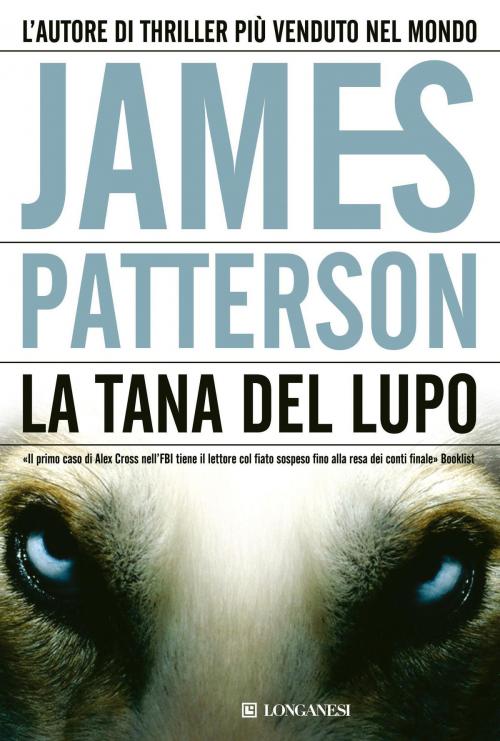 Cover of the book La tana del Lupo by James Patterson, Longanesi