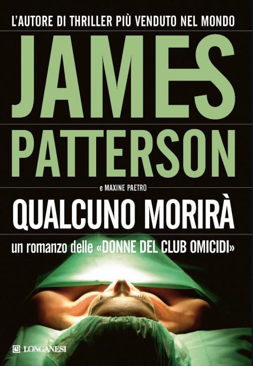 Cover of the book Qualcuno morirà by James Patterson, Maxine Paetro, Longanesi