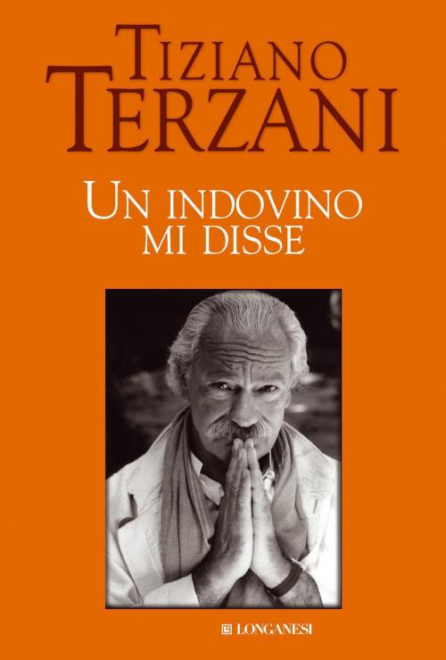 Cover of the book Un indovino mi disse by Tiziano Terzani, Longanesi