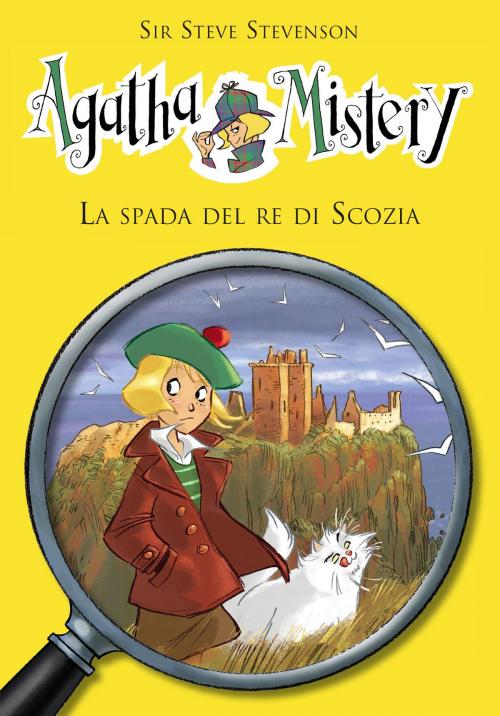 Cover of the book La spada del re di Scozia. Agatha Mistery. Vol. 3 by Sir Steve Stevenson, De Agostini