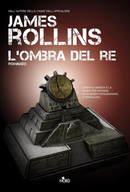 Cover of the book L'ombra del re by James Rollins, Casa editrice Nord