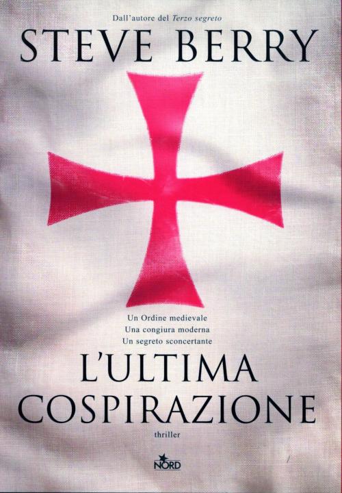 Cover of the book L'ultima cospirazione by Steve Berry, Casa Editrice Nord