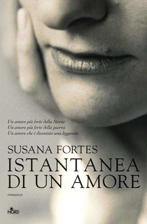 Cover of the book Istantanea Di Un Amore by Susana Fortes, Casa editrice Nord