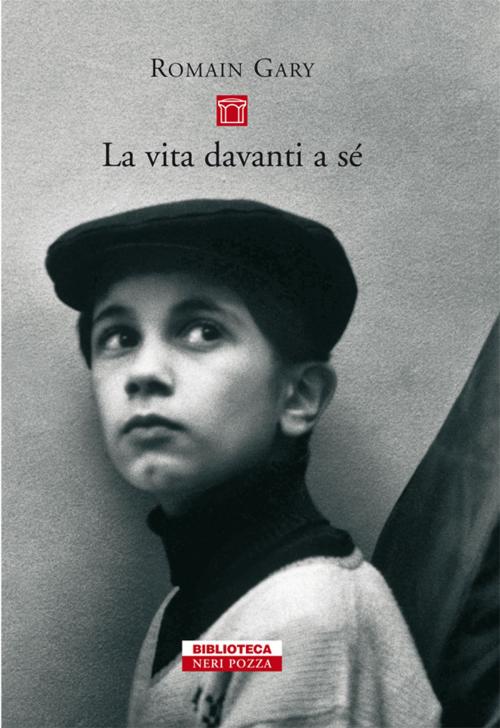 Cover of the book La vita davanti a sé by Romain Gary, Neri Pozza
