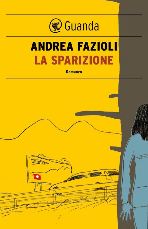 Cover of the book La sparizione by Andrea Fazioli, Guanda