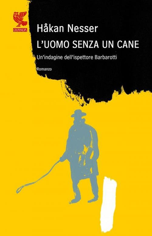 Cover of the book L'uomo senza un cane by Håkan Nesser, Guanda
