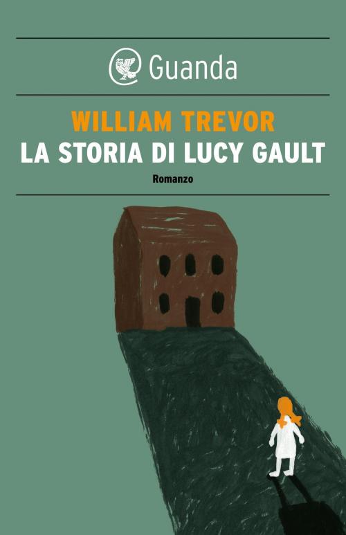 Cover of the book La storia di Lucy Gault by William Trevor, Guanda