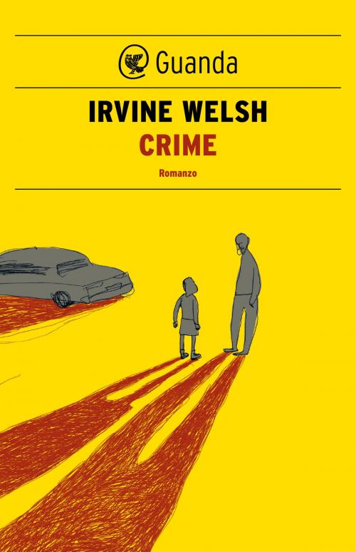 Cover of the book Crime by Irvine Welsh, Guanda